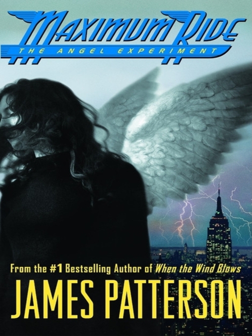 Title details for The Angel Experiment--A Maximum Ride Novel by James Patterson - Available